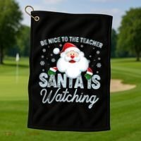 Be Nice To The Teacher Santa Is Watching Golf Towel thumb 1