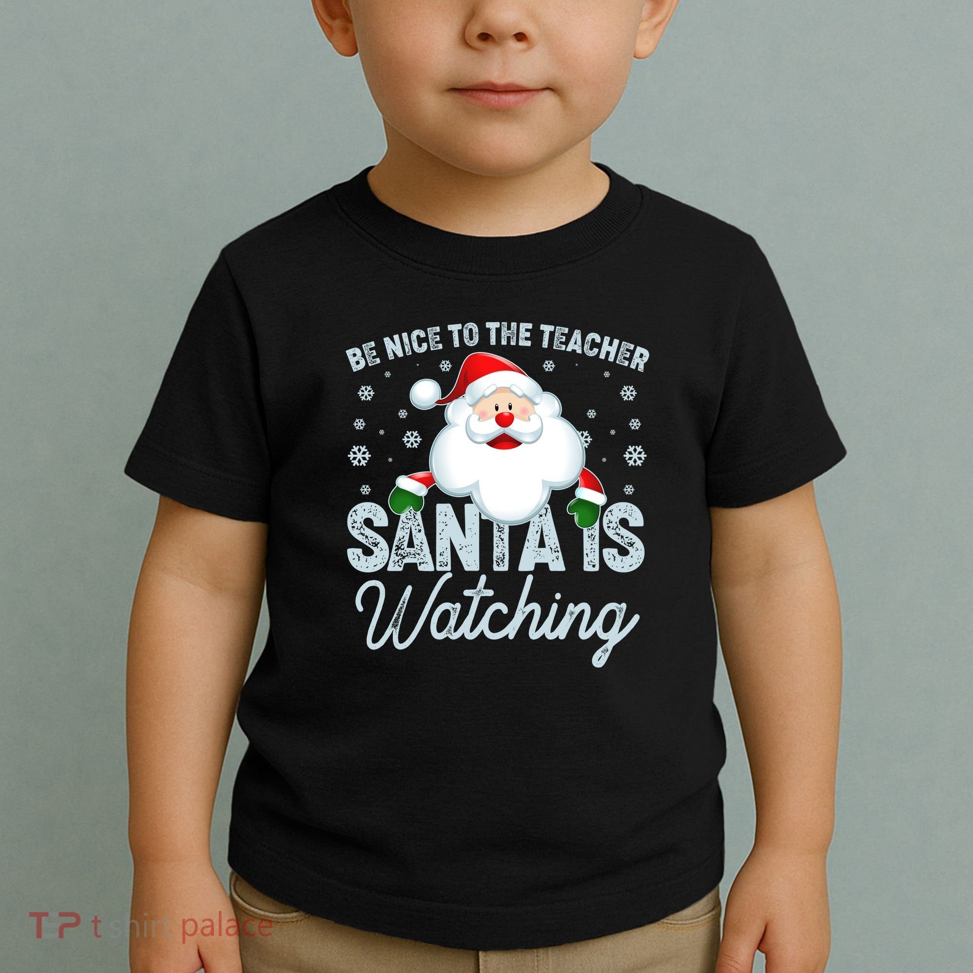 Be Nice To The Teacher Santa Is Watching Toddler T-Shirt