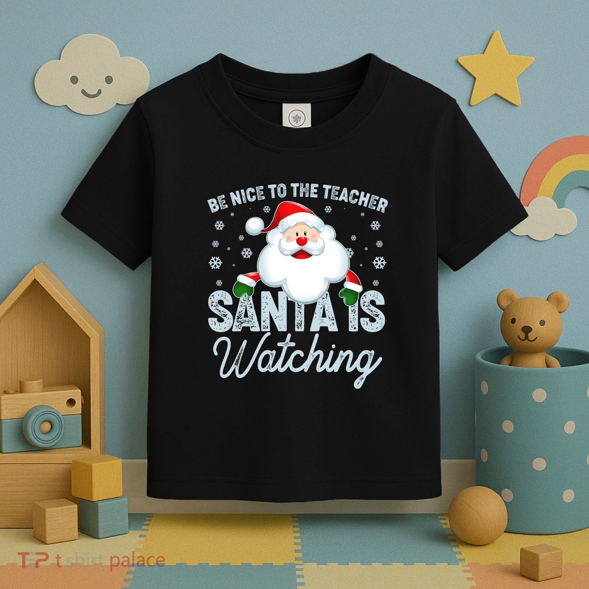 Be Nice To The Teacher Santa Is Watching Toddler T-Shirt