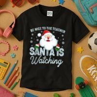 Be Nice To The Teacher Santa Is Watching Kids T-Shirt thumb 3