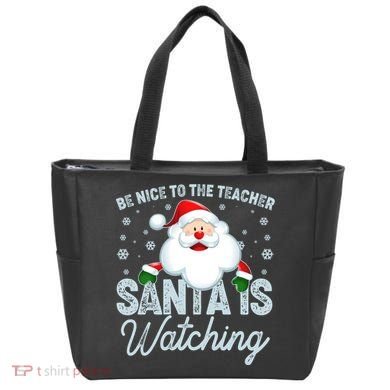 Be Nice To The Teacher Santa Is Watching Tote Bag