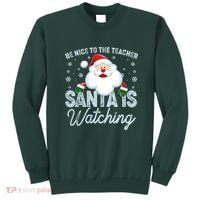 Be Nice To The Teacher Santa Is Watching Sweatshirt thumb 0