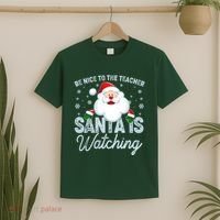 Be Nice To The Teacher Santa Is Watching T-Shirt thumb 2