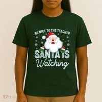 Be Nice To The Teacher Santa Is Watching T-Shirt thumb 4