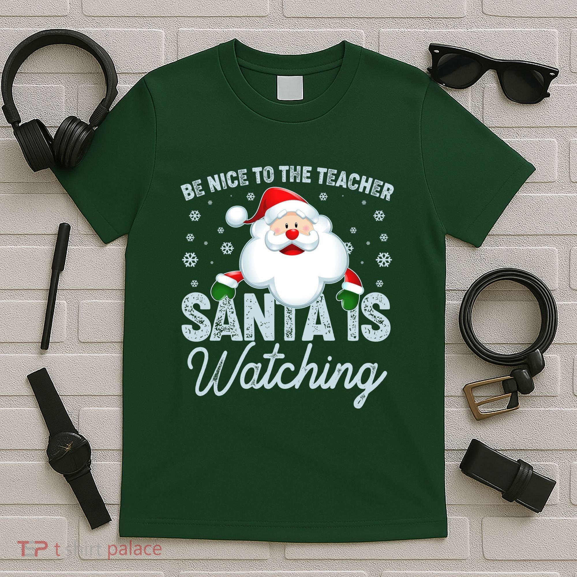 Be Nice To The Teacher Santa Is Watching T-Shirt