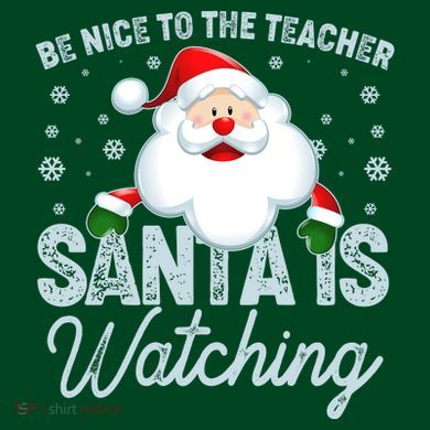 Be Nice To The Teacher Santa Is Watching Polo