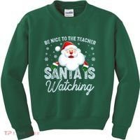 Be Nice To The Teacher Santa Is Watching Kids Sweatshirt thumb 0
