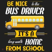 Be Nice To The Bus Driver It's A Long Walk Home From School Hat thumb 2