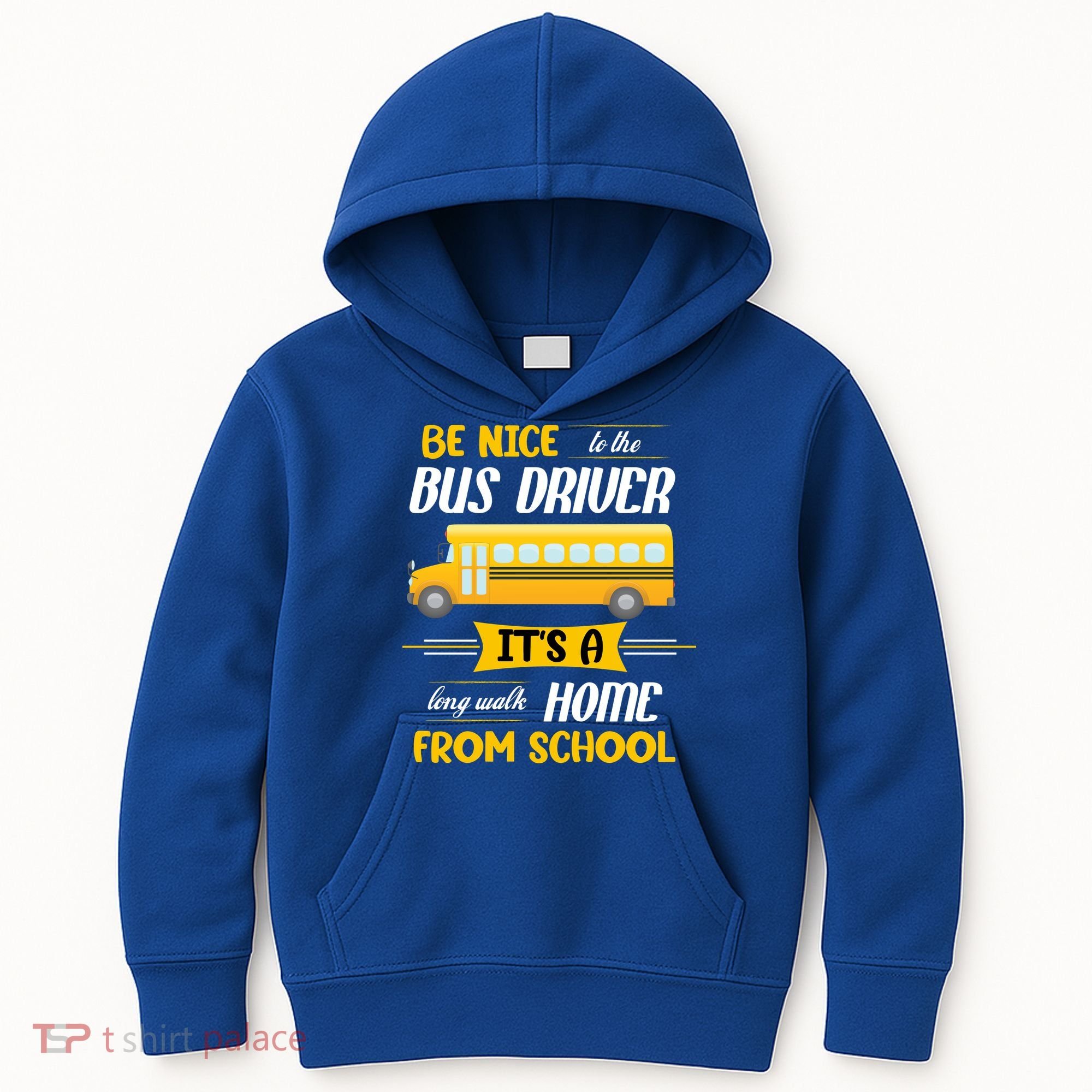 Be Nice To The Bus Driver It's A Long Walk Home From School Kids Hoodie
