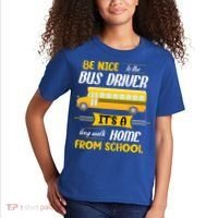Be Nice To The Bus Driver It's A Long Walk Home From School Kids T-Shirt thumb 2