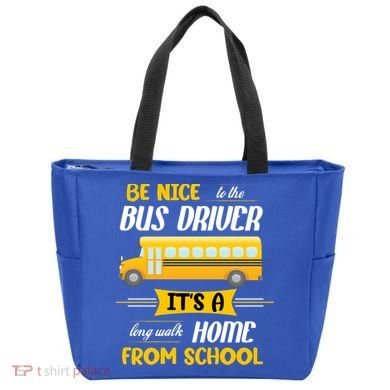 Be Nice To The Bus Driver It's A Long Walk Home From School Tote Bag