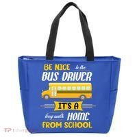 Be Nice To The Bus Driver It's A Long Walk Home From School Tote Bag thumb 0