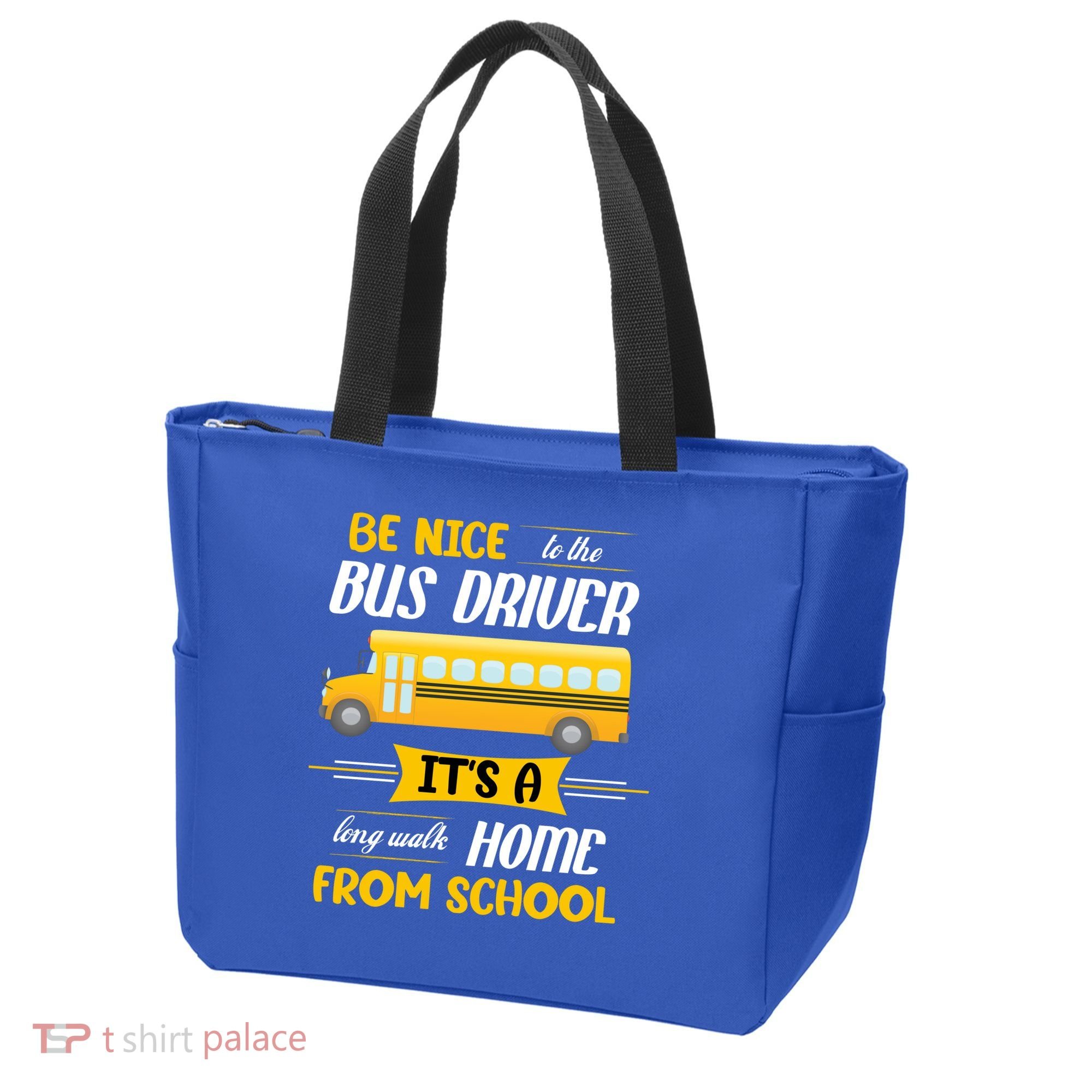 Be Nice To The Bus Driver It's A Long Walk Home From School Tote Bag