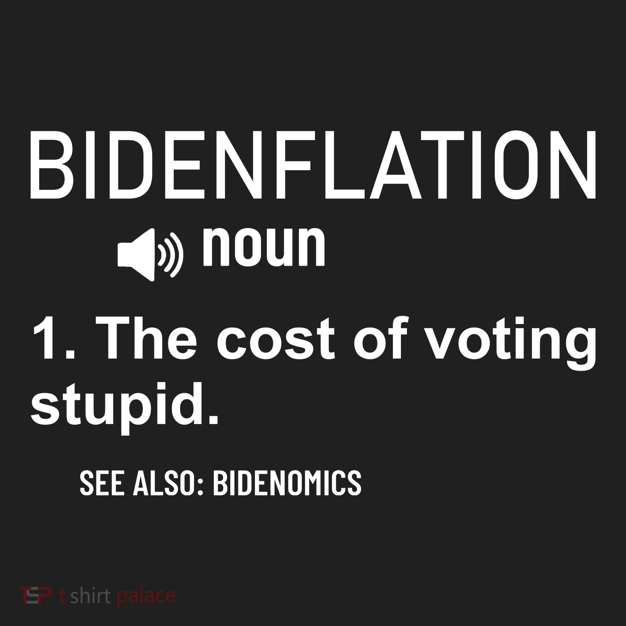Bidenflation Noun The Cost Of Voting Stupid Tumbler
