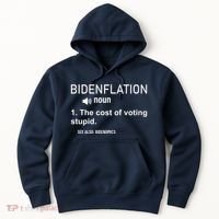 Bidenflation Noun The Cost Of Voting Stupid Hoodie thumb 0