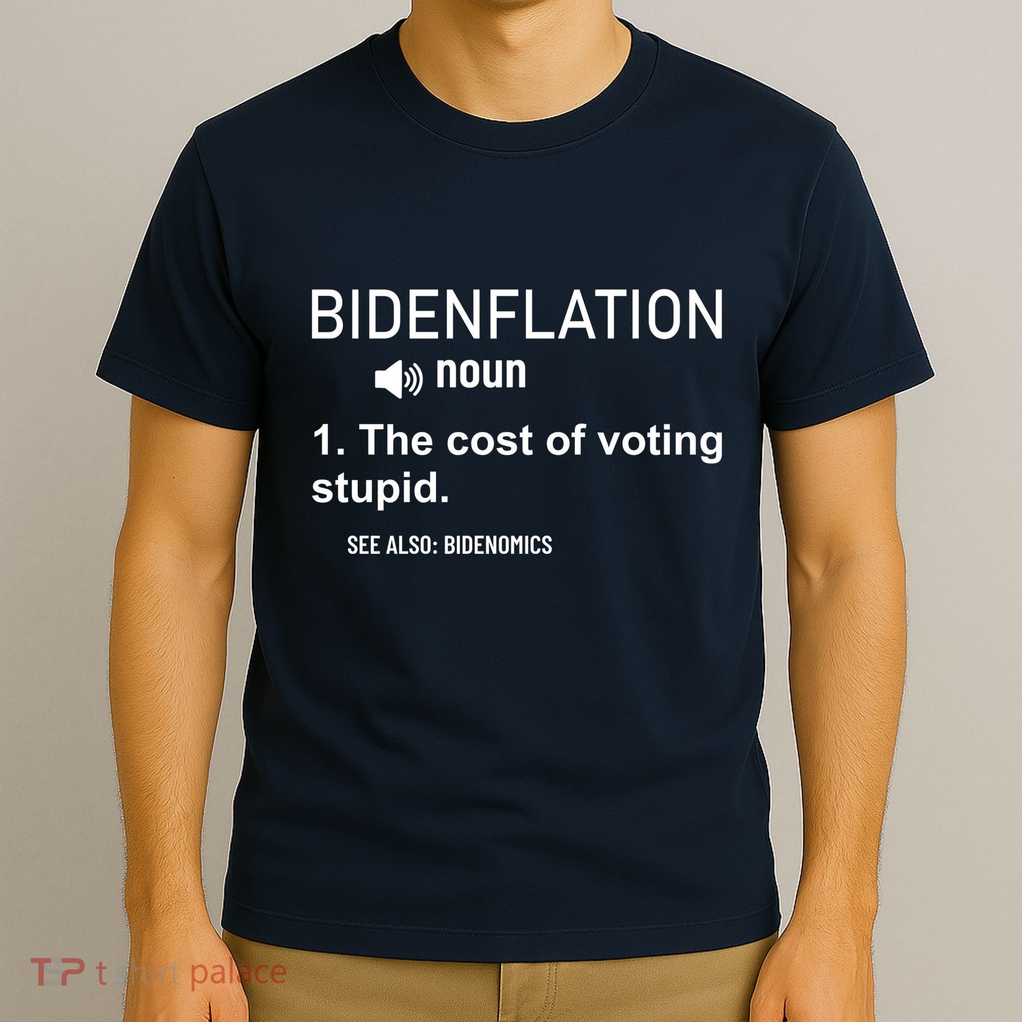Bidenflation Noun The Cost Of Voting Stupid T-Shirt