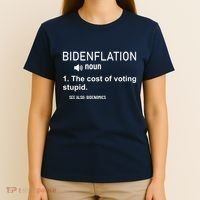 Bidenflation Noun The Cost Of Voting Stupid T-Shirt thumb 4