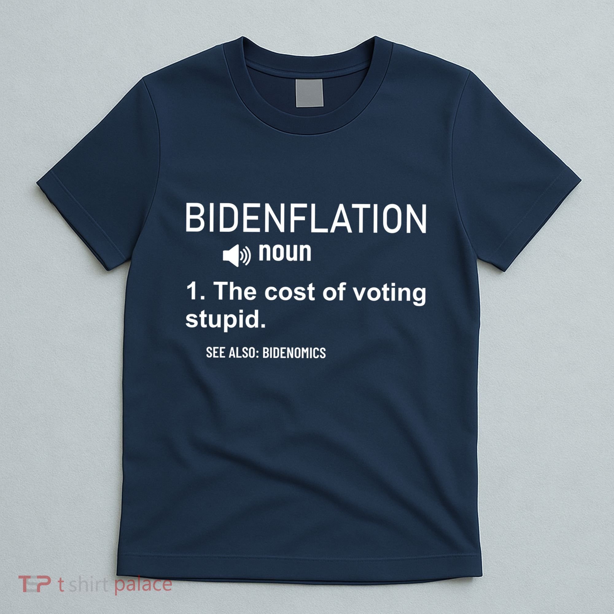Bidenflation Noun The Cost Of Voting Stupid T-Shirt
