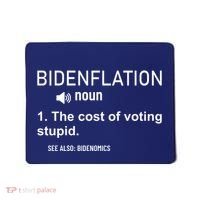 Bidenflation Noun The Cost Of Voting Stupid Mousepad thumb 0