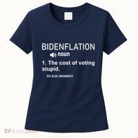 Bidenflation Noun The Cost Of Voting Stupid Women's T-Shirt thumb 0