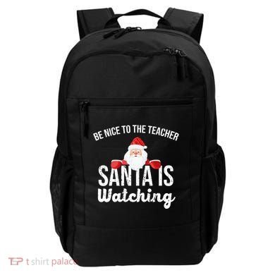Be Nice To The Teacher Santa Is Watching Backpack