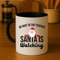 Be Nice To The Teacher Santa Is Watching Coffee Mug thumb 4