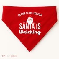 Be Nice To The Teacher Santa Is Watching USA-Made Doggie Bandana thumb 0