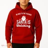 Be Nice To The Teacher Santa Is Watching Hoodie thumb 2