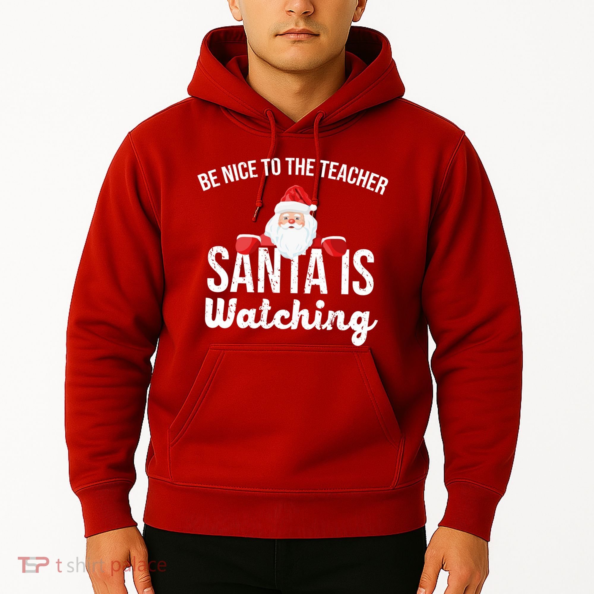 Be Nice To The Teacher Santa Is Watching Hoodie