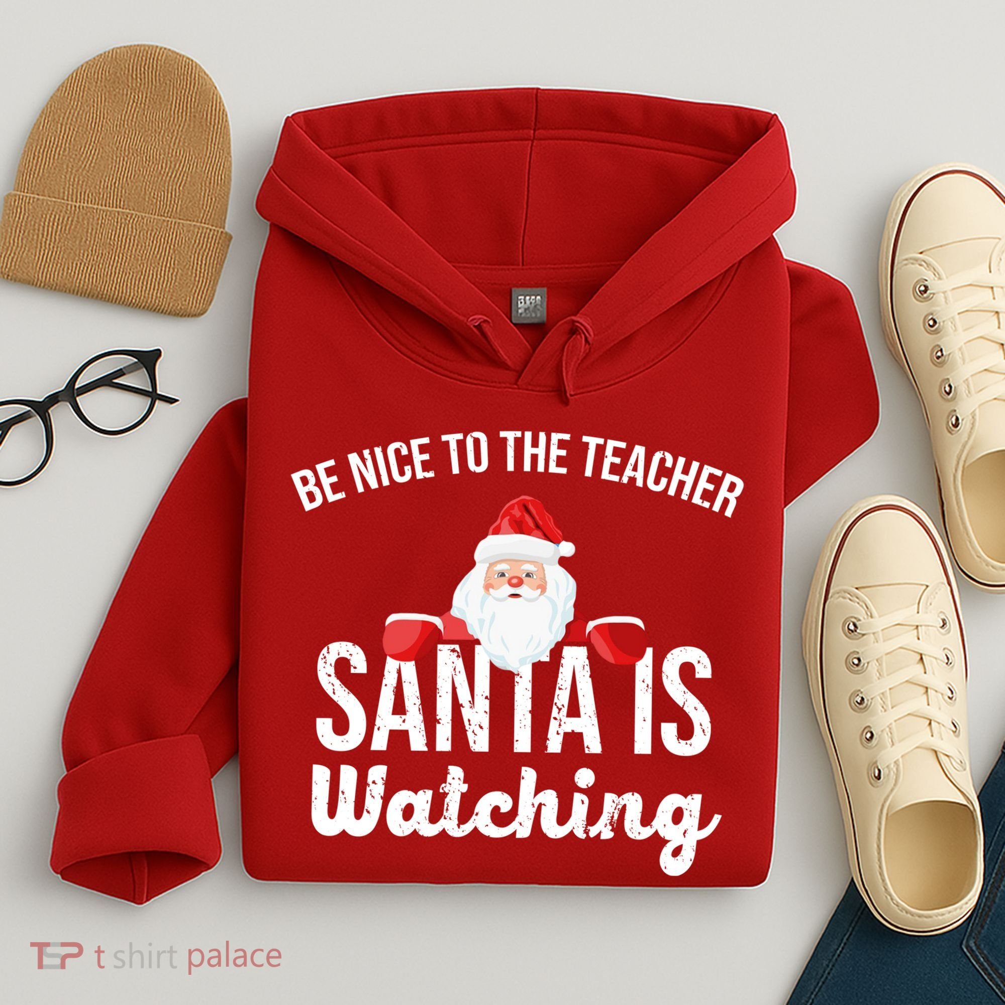 Be Nice To The Teacher Santa Is Watching Hoodie