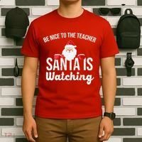 Be Nice To The Teacher Santa Is Watching T-Shirt thumb 6