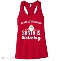 Be Nice To The Teacher Santa Is Watching Women's Tank Top thumb 0