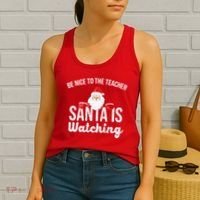 Be Nice To The Teacher Santa Is Watching Women's Tank Top thumb 2