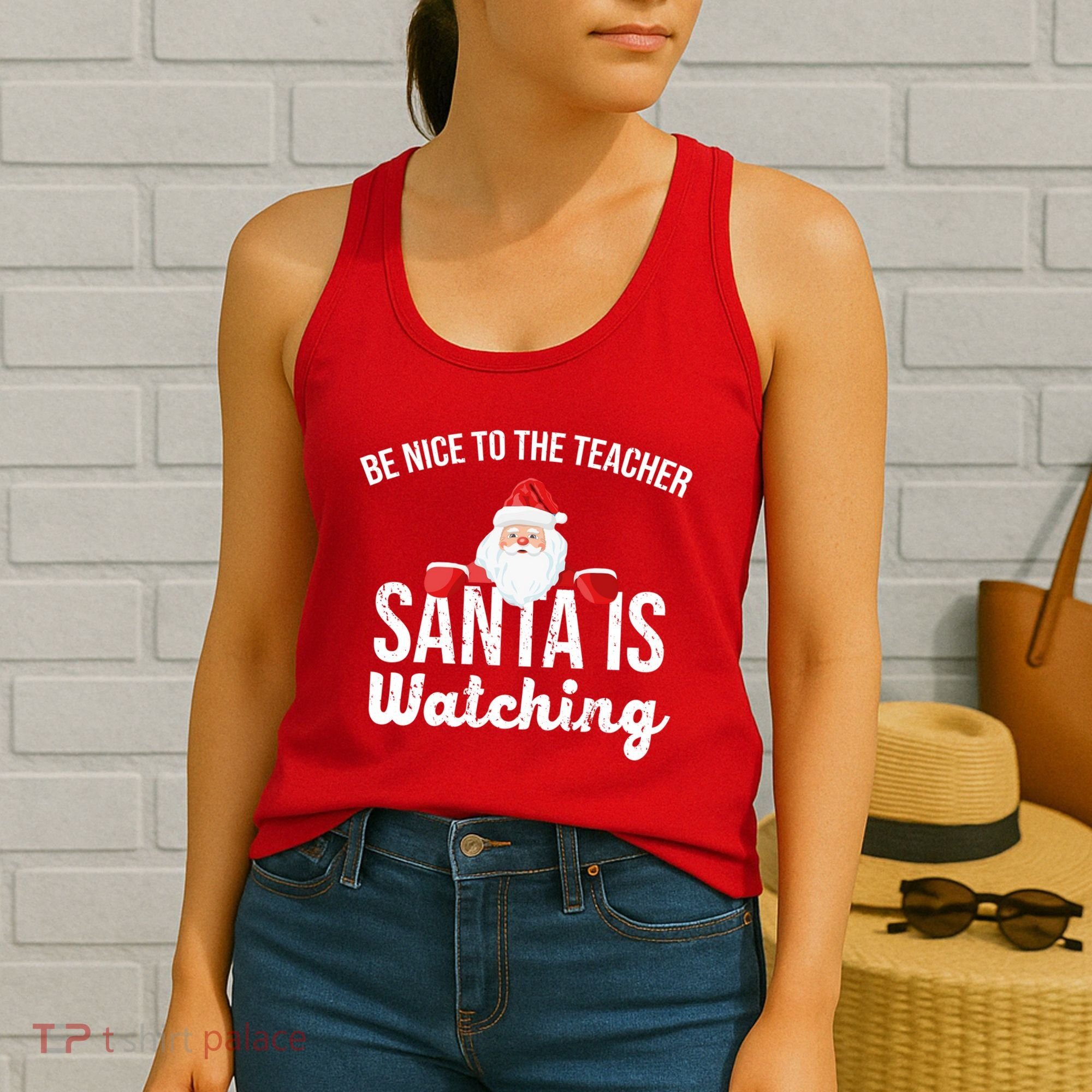 Be Nice To The Teacher Santa Is Watching Women's Tank Top