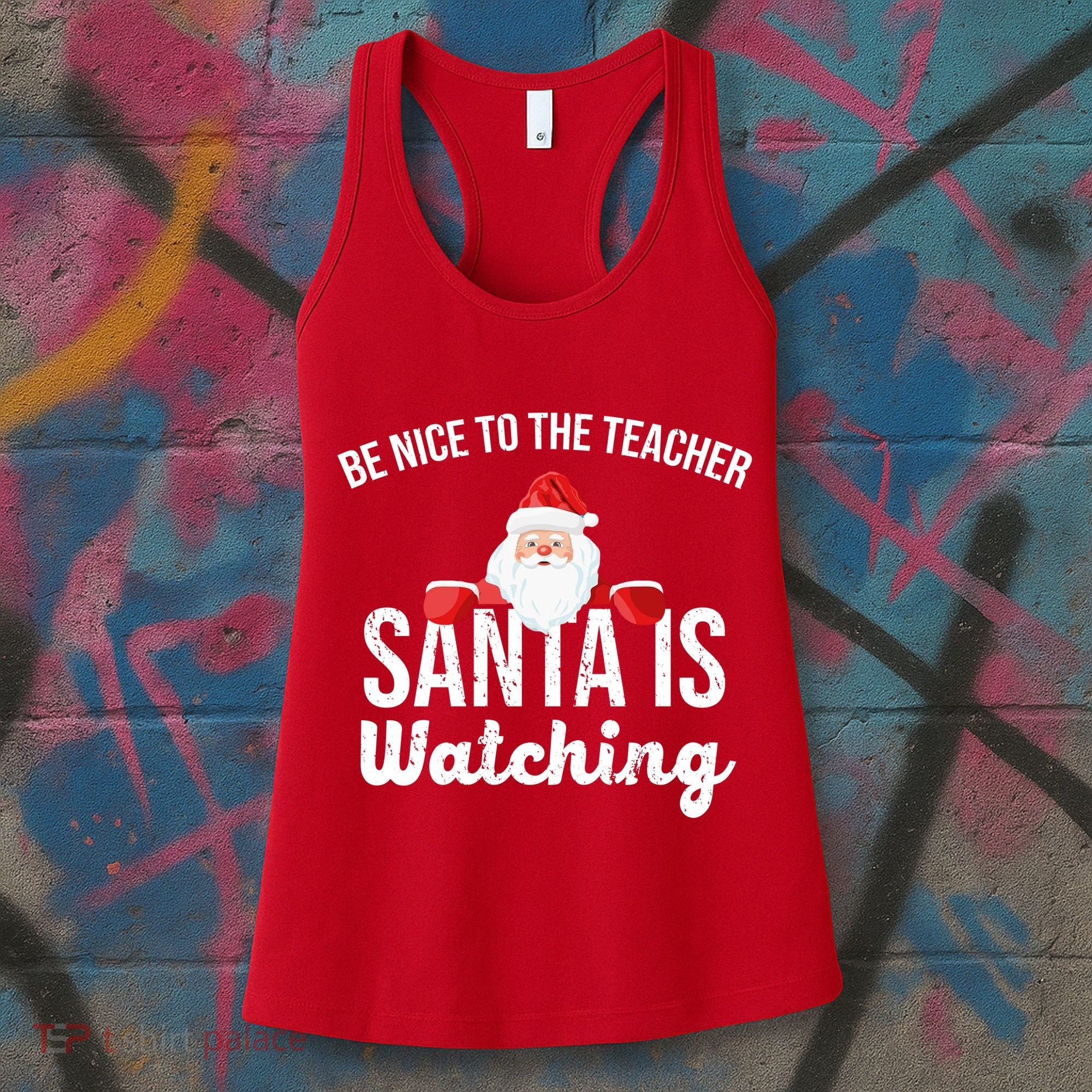 Be Nice To The Teacher Santa Is Watching Women's Tank Top