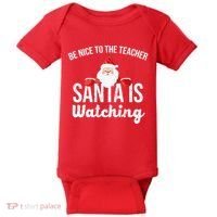 Be Nice To The Teacher Santa Is Watching Baby Bodysuit thumb 0
