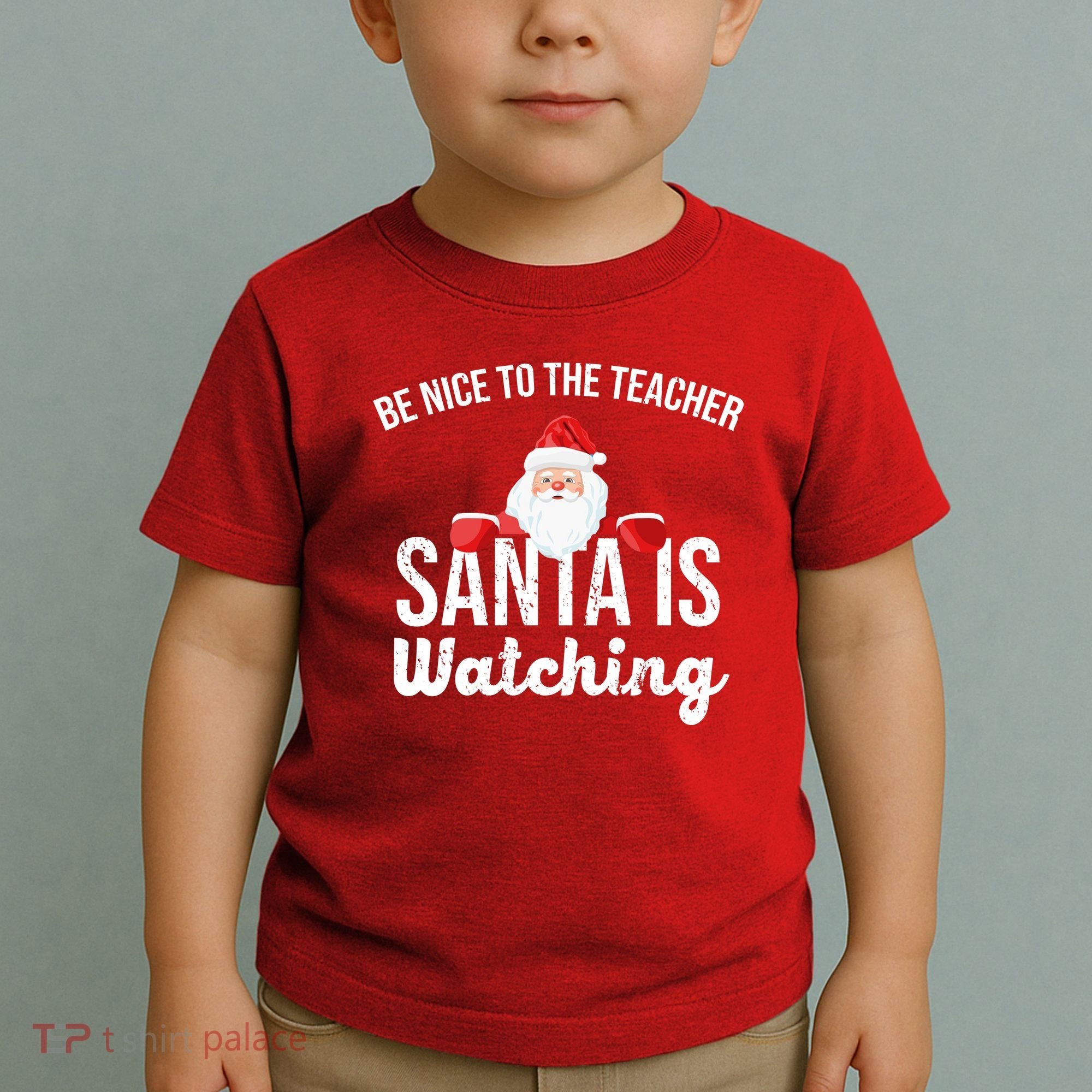 Be Nice To The Teacher Santa Is Watching Toddler T-Shirt