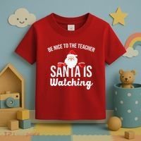 Be Nice To The Teacher Santa Is Watching Toddler T-Shirt thumb 3