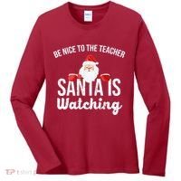 Be Nice To The Teacher Santa Is Watching Women's Long Sleeve Shirt thumb 0