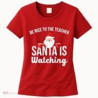 Be Nice To The Teacher Santa Is Watching Women's T-Shirt thumb 0