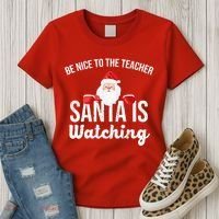 Be Nice To The Teacher Santa Is Watching Women's T-Shirt thumb 3