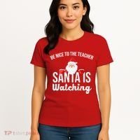 Be Nice To The Teacher Santa Is Watching Women's T-Shirt thumb 4