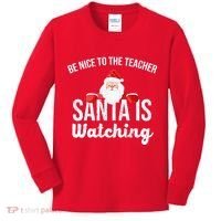 Be Nice To The Teacher Santa Is Watching Kids Long Sleeve Shirt thumb 0