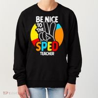 Be Nice To The Sped Teacher Awareness Special Education Cute Cool Gift Women's Sweatshirt thumb 0