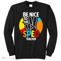 Be Nice To The Sped Teacher Awareness Special Education Cute Cool Gift Sweatshirt thumb 0
