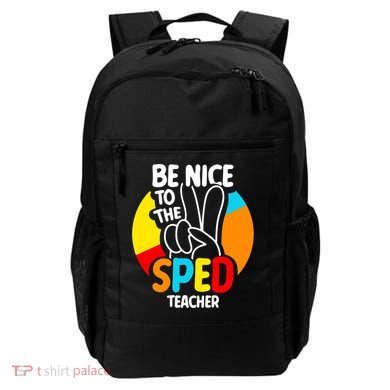 Be Nice To The Sped Teacher Awareness Special Education Cute Cool Gift Backpack