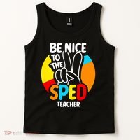 Be Nice To The Sped Teacher Awareness Special Education Cute Cool Gift Tank Top thumb 2