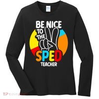 Be Nice To The Sped Teacher Awareness Special Education Cute Cool Gift Women's Long Sleeve Shirt thumb 0