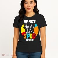 Be Nice To The Sped Teacher Awareness Special Education Cute Cool Gift Women's T-Shirt thumb 4