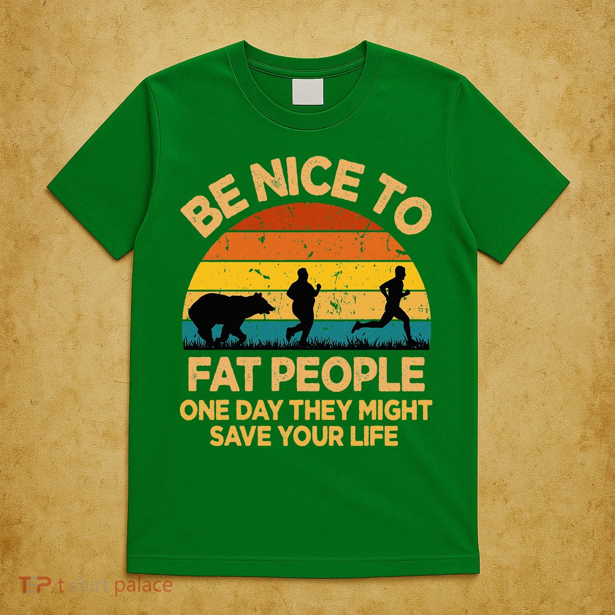 Be Nice To Fat People Might Save Life Funny Camper Vintage T-Shirt